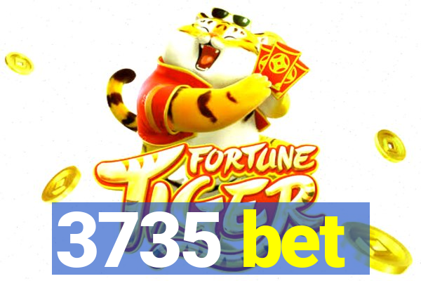 3735 bet